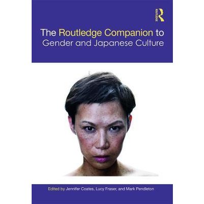 The Routledge Companion to Gender and Japanese Culture