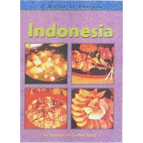 Indonesia (A World of Recipes)