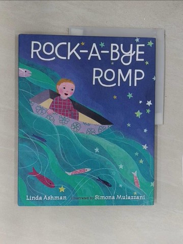 【書寶二手書T1／少年童書_Y4H】Rock-a-Bye Romp_Ashman, Linda/ Mulazzani, Simona (ILT)