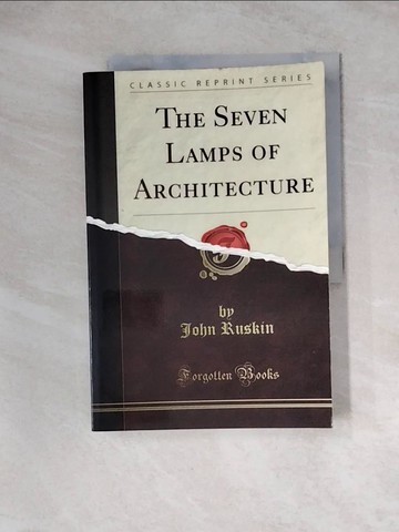 【書寶二手書T7／建築_Z3E】The Seven Lamps of Architecture_Ruskin, John
