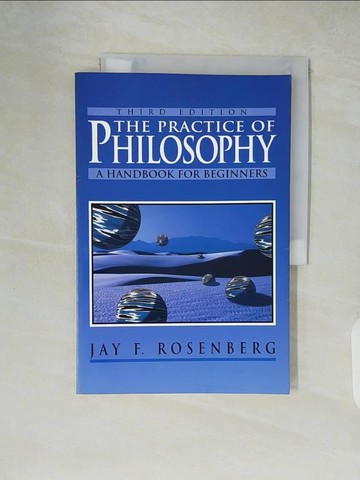【書寶二手書T4／哲學_ZI1】The Practice of Philosophy: A Handbook for Beginners_Rosenberg, Jay F.