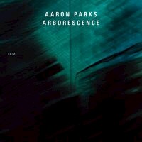 亞倫．帕克斯：樹狀音程 Aaron Parks: Arborescence (CD) 【ECM】