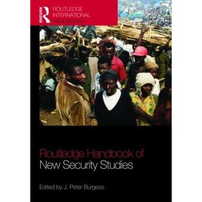 The Routledge Handbook of New Security Studies