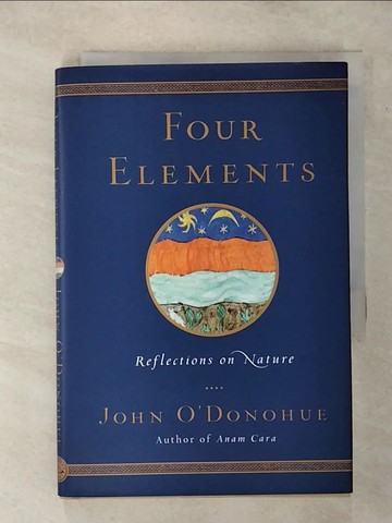 【書寶二手書T1／哲學_AOX】Four Elements: Reflections on Nature_O’Donohue, John