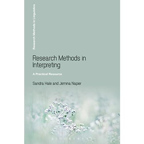 Research Methods in Interpreting: A Practical Resource (Research Methods in Linguistics)