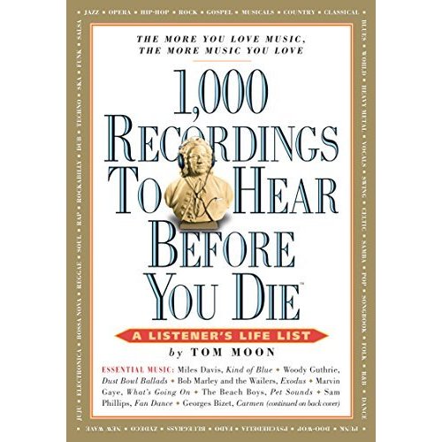 000 Recordings to Hear Before You Die: A Listener's Life List (1 000 Before You Die)