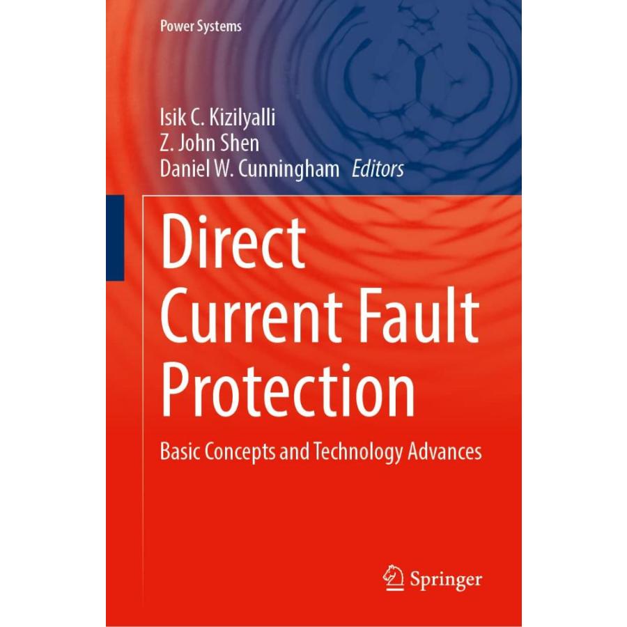 Direct Current Fault Protection: Basic Concepts and Technology Advances (Po