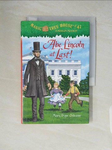 【書寶二手書T4／兒童文學_V52】Abe Lincoln at Last!_Osborne, Mary Pope/ Murdocca, Sal (ILT)