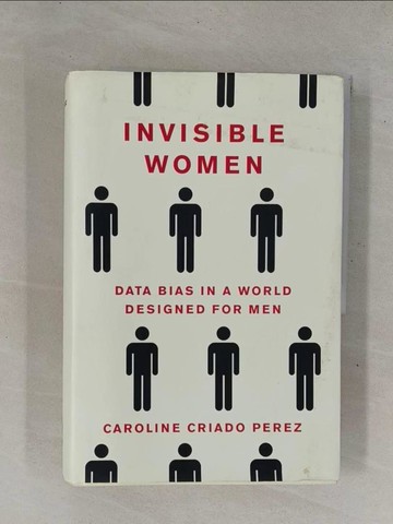 【書寶二手書T8／社會_ZBF】Invisible Women: Data Bias in a World Designed for Men_Perez, Caroline Criado