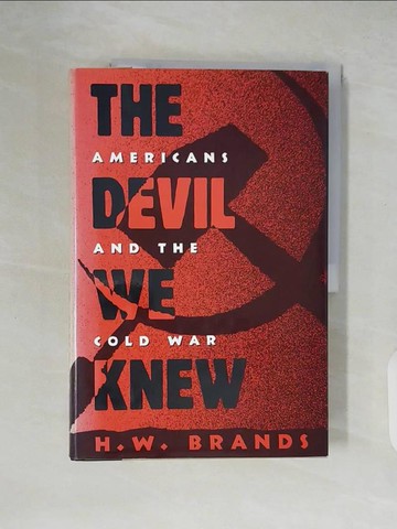 【書寶二手書T5／原文小說_ZLB】The Devil We Knew : Americans and the Cold War_Brands, H. W.