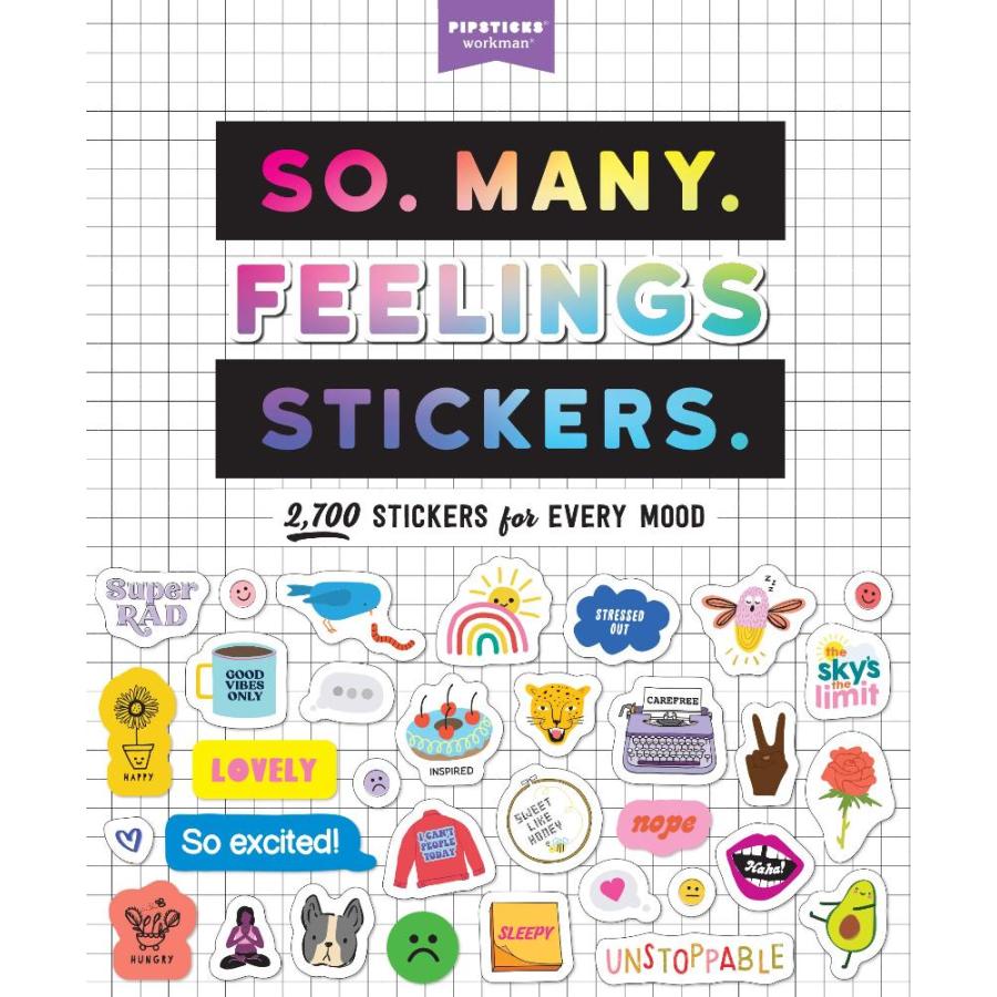 So. Many. Feelings Stickers.: 2,700 Stickers for Every Mood (Pipsticks Work