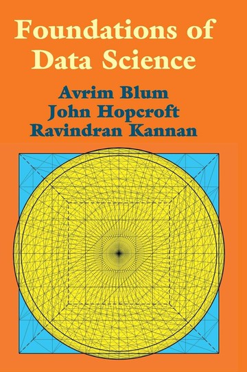 Foundations of Data Science (1版) Avrim Blum, John Hopcroft, Ravindran Kannan  Cambridge