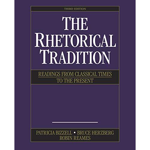 The Rhetorical Tradition: Readings from Classical Times to the Present