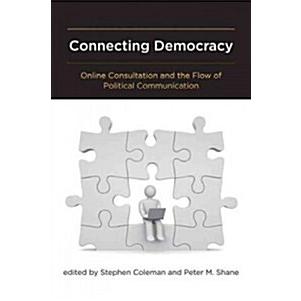 Connecting Democracy: Online Consultation and the Flow of Political Communication (Paperback)