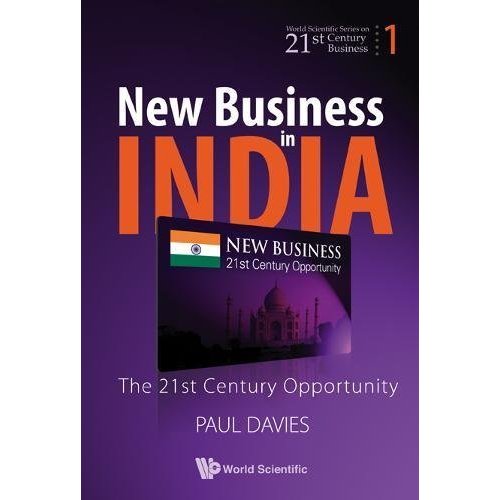 New Business in India: The 21st Century Opportunity (World Scientific Series on 21st Century Business)