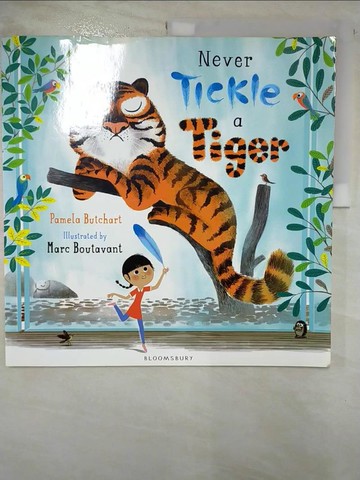 【書寶二手書T5／少年童書_T48】Never tickle a tiger_Pamela Butchart ; illustrated by Marc Boutavant