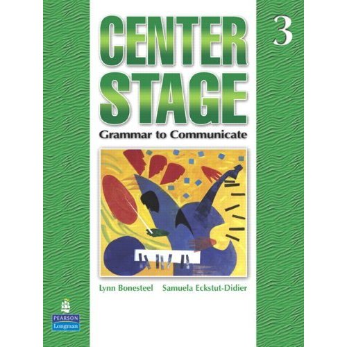 Center Stage 3: Grammar to Communicate  Student Book