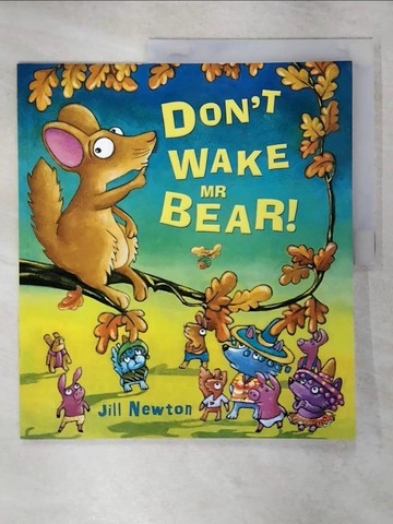 【書寶二手書T3／少年童書_KUO】Don't Wake Mr Bear!_Jill Newton