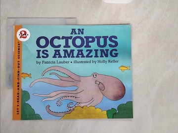【書寶二手書T3／兒童文學_ZJG】An Octopus Is Amazing_Lauber, Patricia/ Keller, Holly (ILT)