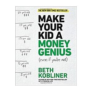 Make Your Kid a Money Genius (Even If You're Not): A Parents' Guide for Kids to 23 (Paperback)