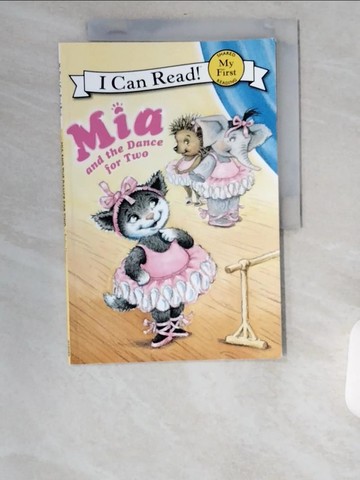 【書寶二手書T9／兒童文學_UB4】Mia and the Dance for Two（My First I Can Read）_Farley, Robin/ Ivanov, Aleksey (ILT)/ Ivanov, Olga (ILT)