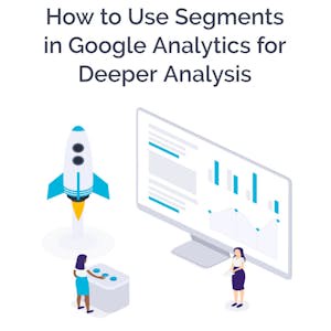 Analyze Website Visitors with Google Analytics Segments