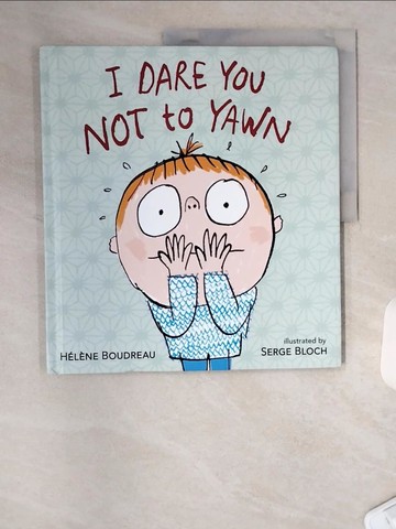 【書寶二手書T5／少年童書_TR7】I Dare You Not to Yawn_Boudreau, Helene/ Bloch, Serge (ILT)