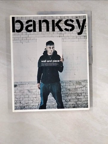 【書寶二手書T3／藝術_SFZ】Wall and Piece-塗鴉教父Banksy官方作品集_陳敬旻, 班克西