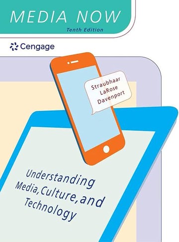 Media Now: Understanding Media, Culture, and Technology (10版) Straubhaar 2017 Cengage