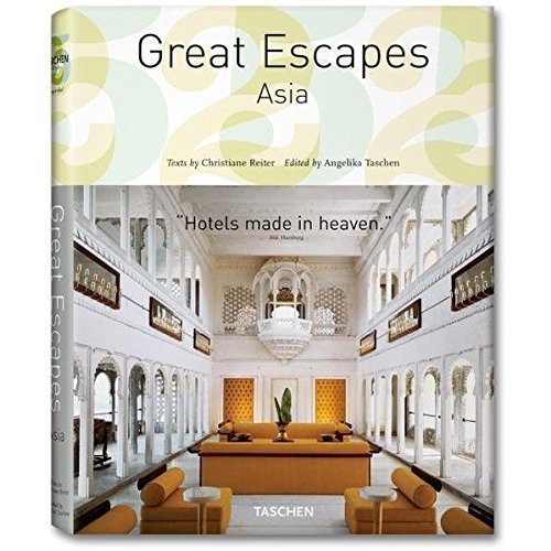 Great Escapes: Asia (Tachen 25th Anniversary)