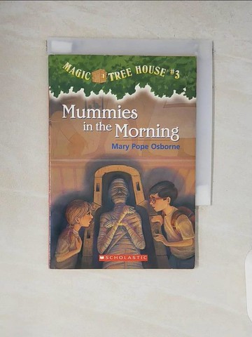 【書寶二手書T8／少年童書_V8X】Mummies in the morning_Magic Tree House #3_by Mary Pope Osborne ; illustrated by Sal Murdocca.
