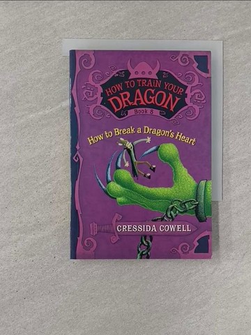 【書寶二手書T1／兒童文學_YN7】How to Train Your Dragon: How to Break a Dragon’s Heart_Cowell, Cressida
