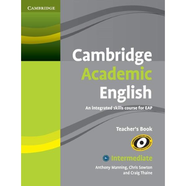 CAMBRIDGE ACADEMIC ENGLISH B1 INTERMEDIATE TEACHER S BOOK