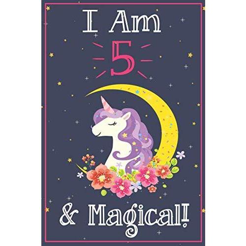 Unicorn Journal I am  Magical!: A Happy Birthday Years Old Unicorn Jou