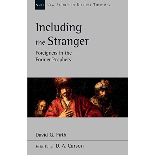 Including the Stranger: Foreigners In The Former Prophets