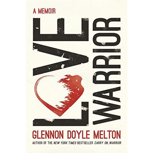 Love Warrior: A Memoir