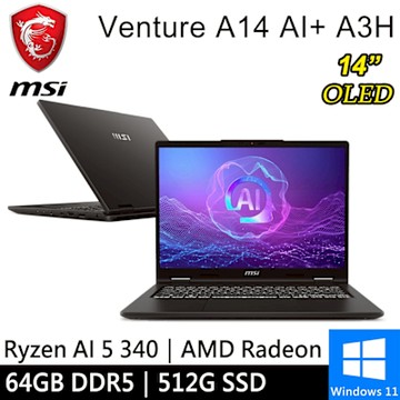 微星 Venture A14 AI+ A3HMG-016TW-SP7 14吋 灰(Ryzen AI 5 340/64G/512G SSD/W11)特仕版