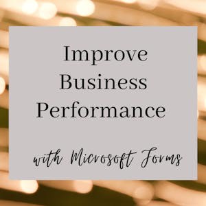 Improve Business Performance with Microsoft Forms