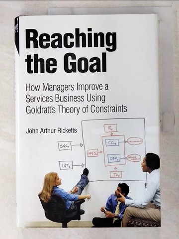 【書寶二手書T8／傳記_UMC】Reaching the Goal: How Managers Improve a Services Business Using Goldratt’s Theory of Constraints_Ricketts, John Arthur