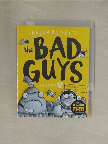 【書寶二手書T1／原文小說_YG7】The Bad Guys Episode #5: Intergalactic Gas_Aaron Blabey