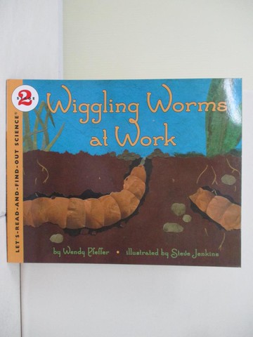 【書寶二手書T2／兒童文學_TUN】Wiggling Worms at Work_Pfeffer, Wendy/ Jenkins, Steve (ILT)
