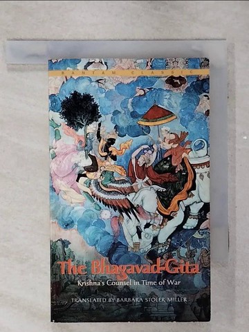 【書寶二手書T6／宗教_S75】The Bhagavad-Gita: Krishnas’s Counsel in Time of War_Miller, Barbara Stoler