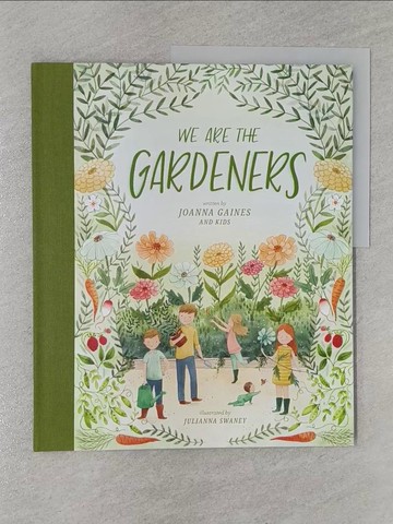 【書寶二手書T1／少年童書_Z7A】We Are the Gardeners_Gaines, Joanna/ Swaney, Julianna (ILT)