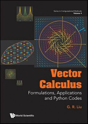 Vector Calculus: Formulations, Applications and Python Codes (1版) Liu, GUI-Rong 2025 World Scientific (WS)