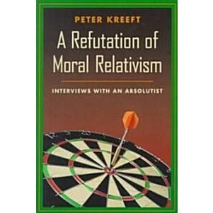 A Refutation of Moral Relativism: Interviews with an Absolutist (Paperback)