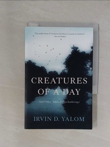 【書寶二手書T1／心理_YBN】Creatures of a Day: And Other Tales of Psychotherapy_Yalom, Irvin D.