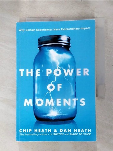 【書寶二手書T9／心理_RP3】The Power of Moments: Why Certain Experiences Have Extraordinary Impact_Chip Heath (Author),Dan Heath (Author)