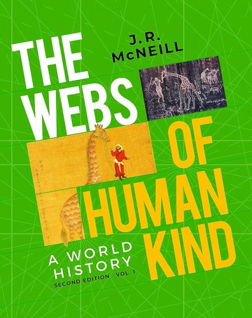 The Webs of Humankind: A World History (Volume 1) (2版) J. R. McNeill 2024 NORTON