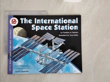 【書寶二手書T2／少年童書_ZJG】The International Space Station: Stage 2 (Stage 2)_Franklyn Mansfield Branley; True Kelley (ILT)