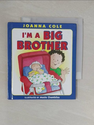 【書寶二手書T1／少年童書_YPQ】I’m a Big Brother_Cole, Joanna/ Chambliss, Maxie (ILT)